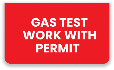 Red sign with white text reading, "GAS TEST WORK WITH PERMIT.