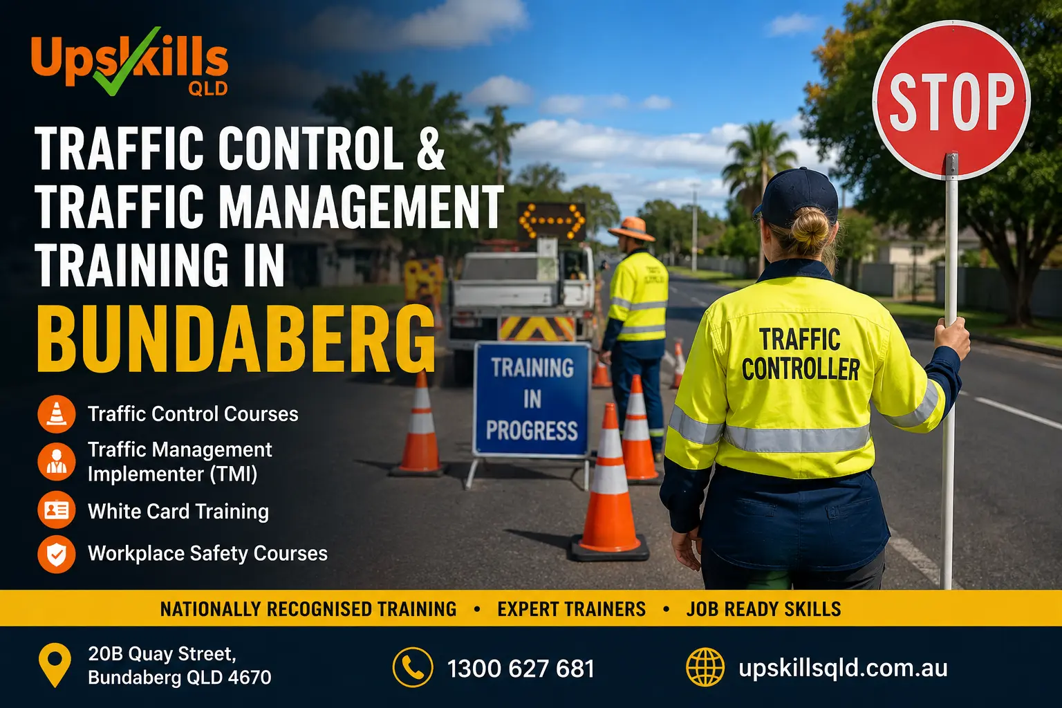 Traffic Control and Traffic Management training course in Bundaberg, Queensland by Upskills QLD featuring Traffic Controller practical training and workplace safety courses.