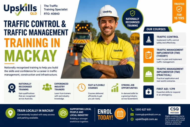 **Alt Text:** Promotional flyer for **Upskills QLD** advertising **Traffic Control & Traffic Management Training in Mackay**. The design features a smiling traffic controller in high-visibility workwear and a white hard hat standing with folded arms at a roadwork site, with traffic cones, a traffic management vehicle, and a "SLOW" sign in the background. The flyer highlights **nationally recognised training** and lists available courses: **Traffic Control, Traffic Management Implementer (TMI) Theory, TMI Practical, and First Aid/CPR**. It also promotes experienced industry trainers, flexible courses, and strong job opportunities. The bottom section includes a call to action to **Enrol Today**, contact details (1300 627 681 and upskillsqld.com.au), a note about **CSQ funding for eligible participants**, and messaging about training locally in Mackay.