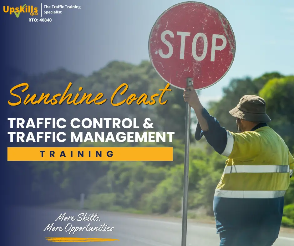 Upskills QLD Sunshine Coast Traffic Control and Traffic Management training featuring a worker holding a stop sign.